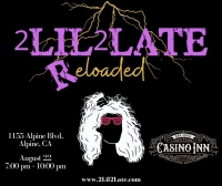 2Lil2Late returns to Casino Inn Moved to August