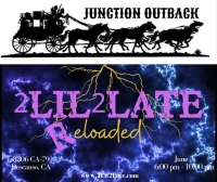 2Lil3Late at Junction Outback